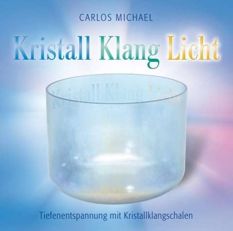 Kristall Klang Licht,CD-A - Michael - Książki -  - 9783954470389 - 8 kwietnia 2016