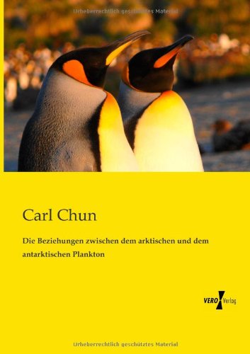 Cover for Carl Chun · Die Beziehungen zwischen dem arktischen und dem antarktischen Plankton (Paperback Book) [German edition] (2019)