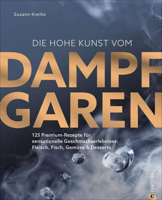 Cover for Kreihe · Die hohe Kunst vom Dampfgaren (Book)