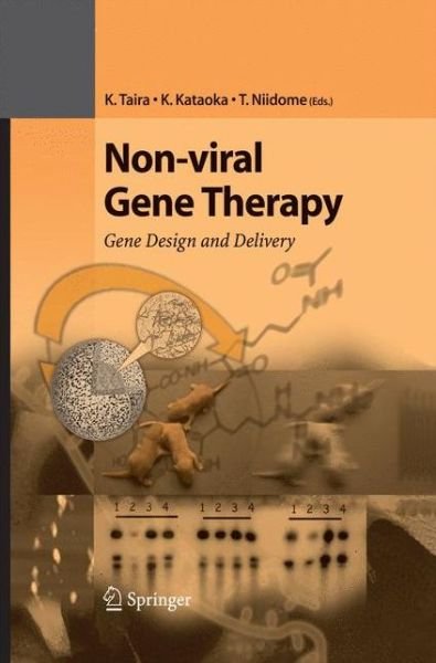 Non-viral Gene Therapy: Gene Design and Delivery - Kazunari Taira - Bücher - Springer Verlag, Japan - 9784431547389 - 28. November 2014
