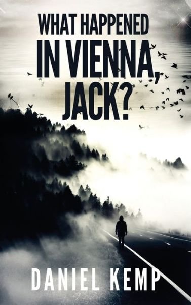 Cover for Daniel Kemp · What Happened In Vienna, Jack? - Lies and Consequences (Hardcover Book) [Large type / large print edition] (2021)