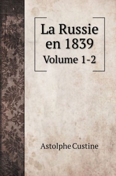 Cover for Astolphe Custine · La Russie en 1839 (Hardcover Book) (2020)