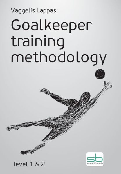 Cover for Vaggelis Lappas · Goalkeeper training methodology (Paperback Book) (2019)