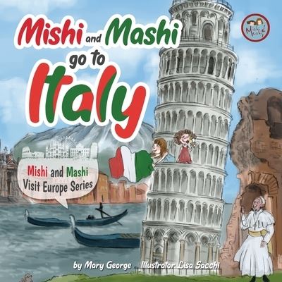 Mishi and Mashi go to Italy - Mary George - Książki - Mary George - 9786199148389 - 3 grudnia 2020