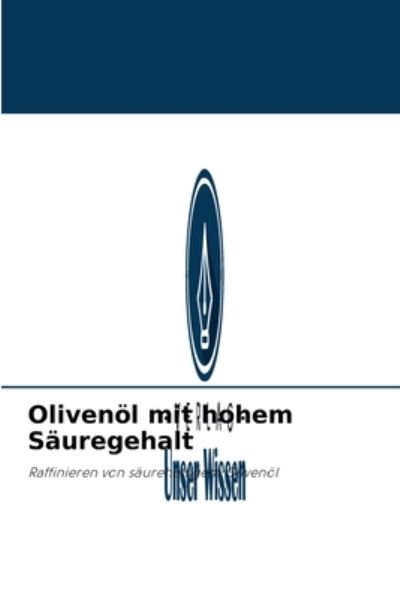 Cover for Mohamed Fawzy Ramadan Hassanien · Olivenoel mit hohem Sauregehalt (Paperback Book) (2021)