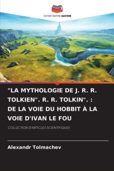 Cover for Alexandr Tolmachev · La Mythologie de J. R. R. Tolkien. R. R. Tolkin. (Paperback Book) (2021)