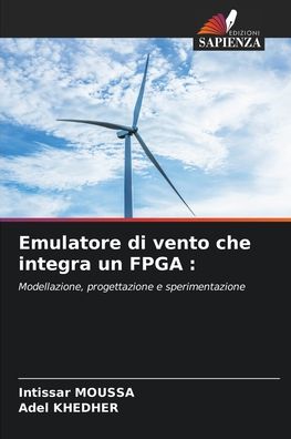 Cover for Intissar Moussa · Emulatore di vento che integra un FPGA (Paperback Book) (2021)