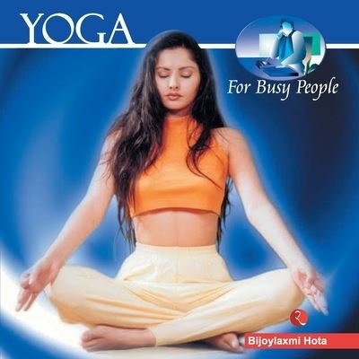 Cover for Bijoylaxmi Hota · Yoga for busy people. (Book) (2002)