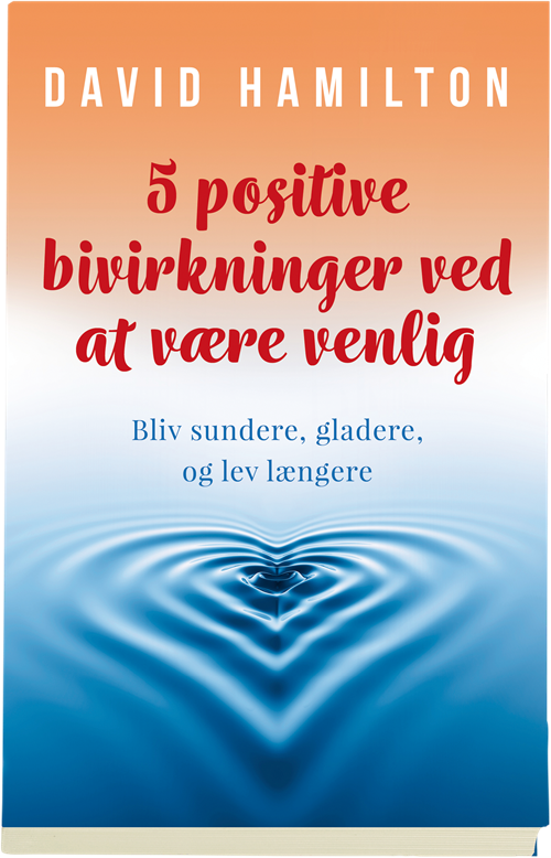 Cover for David Hamilton · 5 positive bivirkninger ved at være venlig (Indbundet Bog) [1. udgave] (2019)