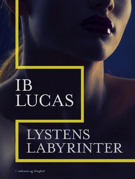 Cover for Ib Lucas · Lystens labyrinter (Sewn Spine Book) [2nd edition] (2017)