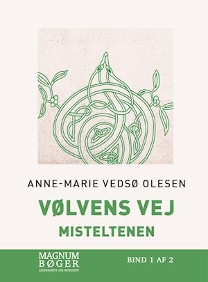 Cover for Anne-Marie Vedsø Olesen · Vølvens vej - Misteltenen (Indbundet Bog) [3. udgave] (2022)