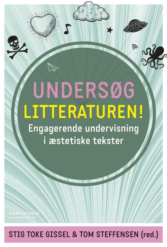 Cover for Stig Toke Gissel; Tom Steffensen · Didaktikserien: Undersøg litteraturen! (Sewn Spine Book) [1st edition] (2021)