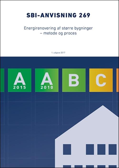 Cover for Jacob Birck Laustsen; Mette Havgaard Vorre · Anvisning 269: Energirenovering af større bygninger (Poketbok) [1:a utgåva] (2017)