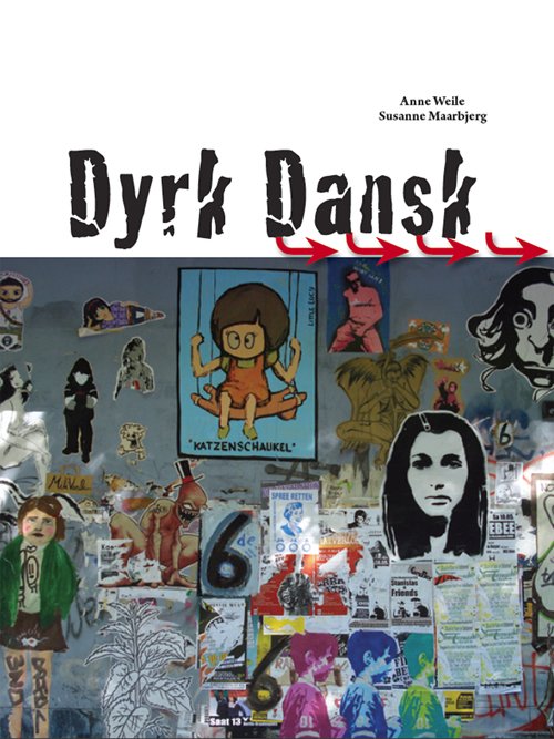 Dyrk Dansk: Dyrk dansk - Anne Weile; Susanne Maarbjerg - Bøger - Alfabeta - 9788763602389 - 24. november 2008