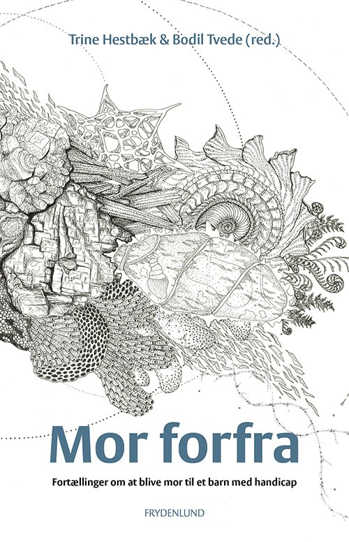 Cover for Trine Hestbæk og Bodil Tvede (red.) · Mor forfra (Hæftet bog) [1. udgave] (2019)