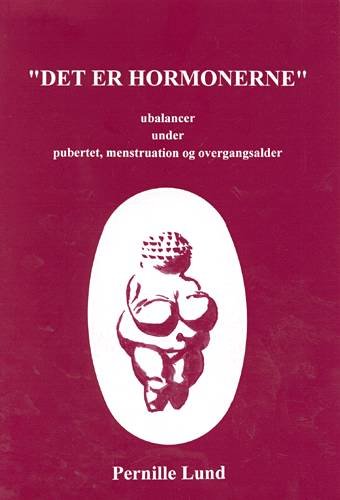 Cover for Pernille Lund · &quot;&quot;Det er hormonerne&quot;&quot; (Sewn Spine Book) [1st edition] (2001)