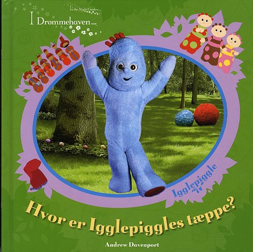 Cover for Andrew Davenport · Hvor er Igglepiggles tæppe? (Hæftet bog) [1. udgave] [Ikke oplyst] (2009)