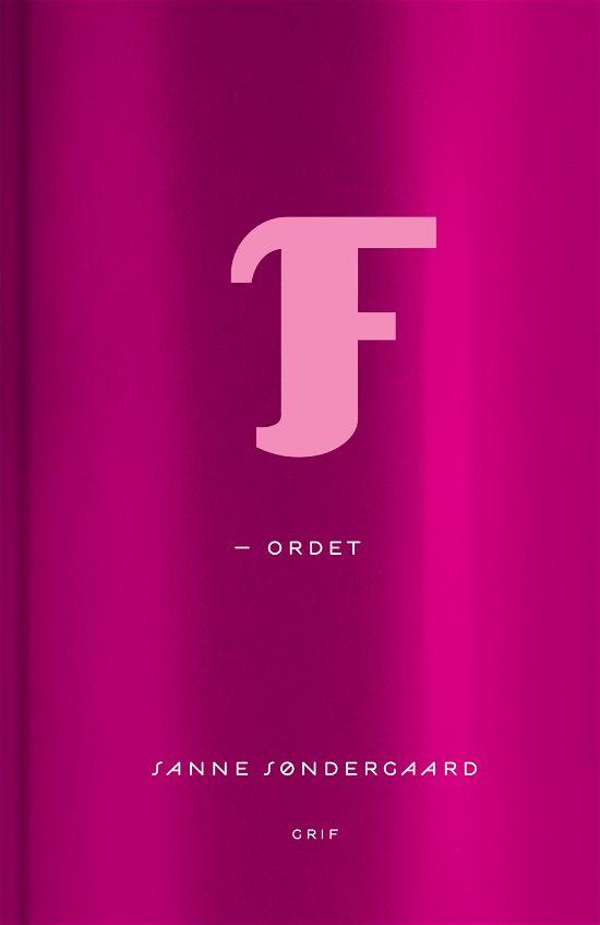 Cover for Sanne Søndergaard · F-ordet (Bound Book) [1.º edición] (2021)
