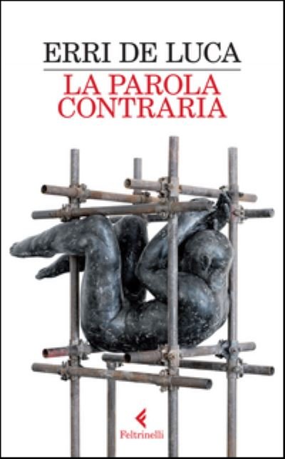 Cover for Erri De Luca · La parola contraria (Taschenbuch) (2015)