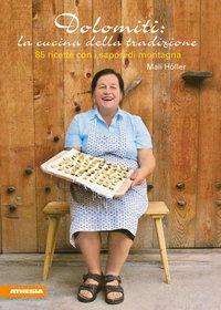 Dolomiti: la cucina della tradiz - Höller - Books -  - 9788868390389 - 