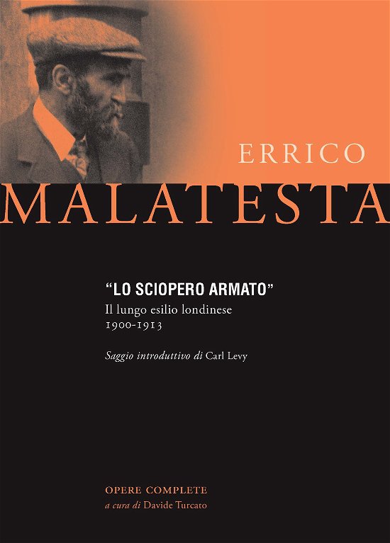 Cover for Errico Malatesta · Lo Sciopero Armato. Il Lungo Esilio Londinese 1900-1913 (Book)