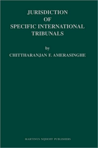 Cover for Chittharanjan F. Amerasinghe · Jurisdiction of Specific International Tribunals (Hardcover Book) (2008)