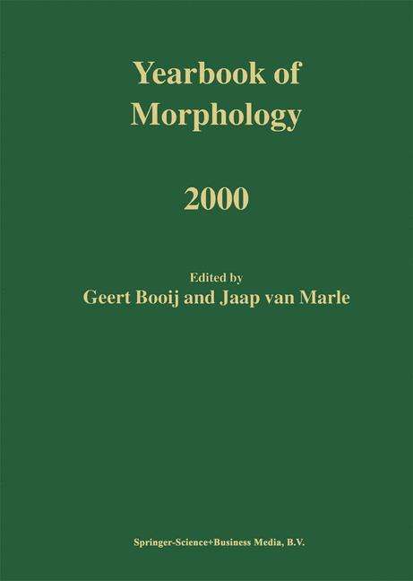 Yearbook of Morphology 2000 - Yearbook of Morphology - G E Booij - Kirjat - Springer - 9789048157389 - keskiviikko 8. joulukuuta 2010