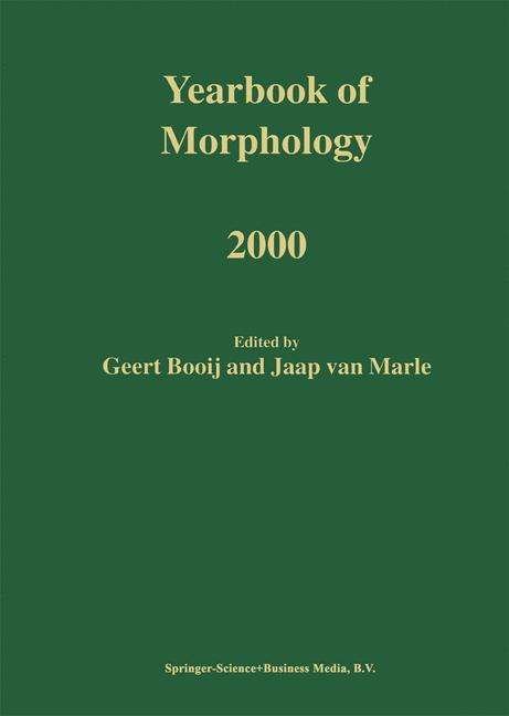 Yearbook of Morphology 2000 - Yearbook of Morphology - G E Booij - Bøker - Springer - 9789048157389 - 8. desember 2010