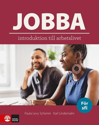 Cover for Karl Lindemalm Paula Levy Scherrer · Jobba - introduktion till arbetslivet (Paperback Book) (2020)