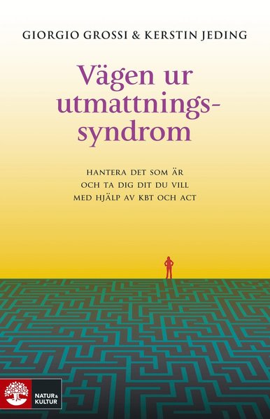 Cover for Kerstin Jeding Giorgio Grossi · Vägen ur utmattningssyndrom : hantera det som är och ta dig dit du vill med (Hardcover Book) (2018)