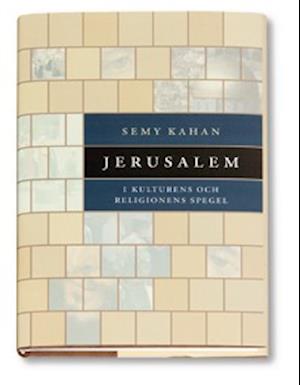 Cover for Semy Kahan · Jerusalem i kulturens och religionens spegel (Bound Book) (2004)