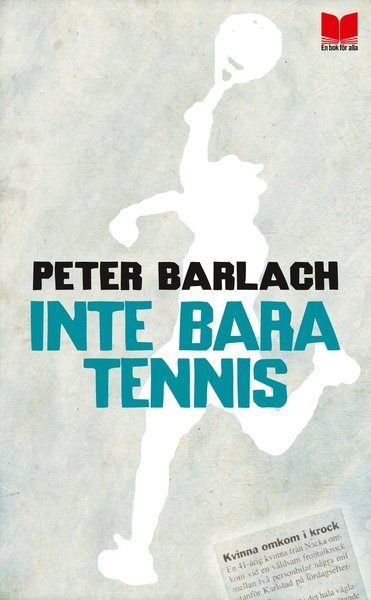 Cover for Peter Barlach · Inte bara tennis (Taschenbuch) (2012)