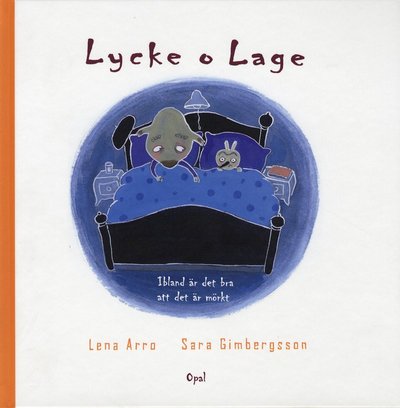 Cover for Lena Arro · Lycke och Lage: Lycke o Lage. Ibland är det bra att det är mörkt (Innbunden bok) (2009)