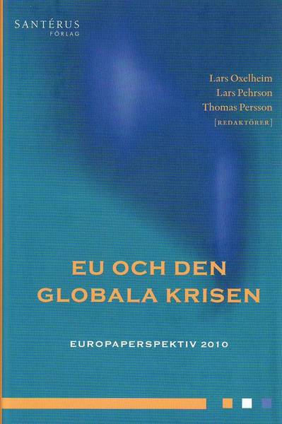 EU och den globala krisen. Europaperspektiv 2010 - Lars Pehrson - Książki - Santérus Förlag - 9789173590389 - 2 lutego 2010