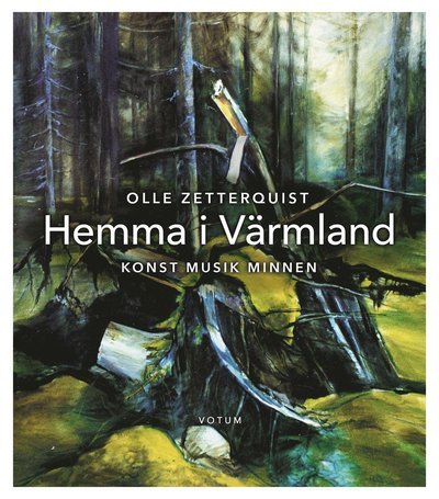 Cover for Olle Zetterquist · Hemma i Värmland : konst, musik, minnen (Gebundesens Buch) (2021)