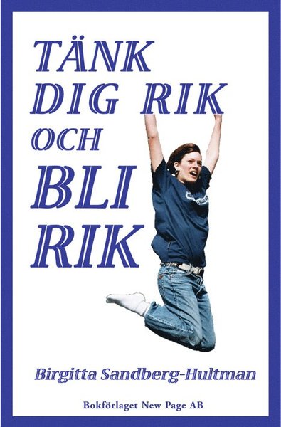 Cover for Sandberg-Hultman Birgitta · Tänk dig rik  och bli rik! (Paperback Book) (2004)