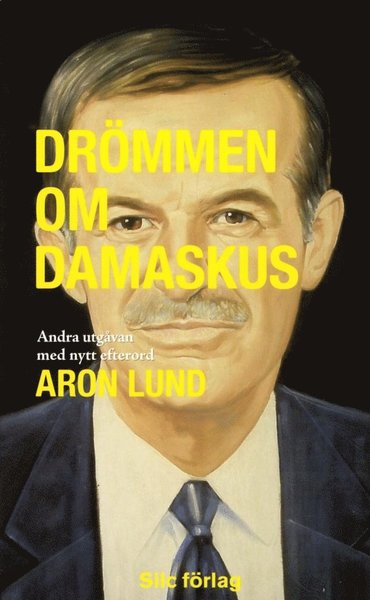 Cover for Aron Lund · Drömmen om Damaskus (Paperback Book) (2015)