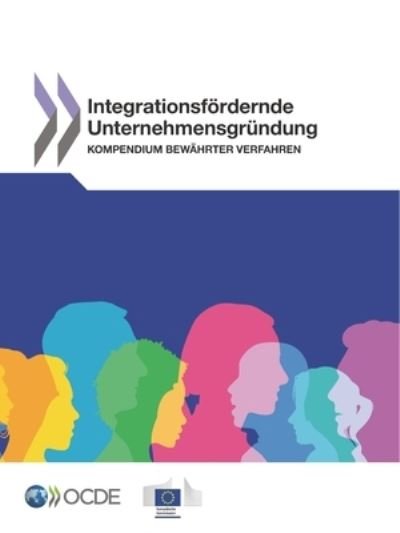 Integrationsfoerdernde Unternehmensgrundung - Oecd - Bøker - Organization for Economic Co-operation a - 9789264261389 - 24. oktober 2016