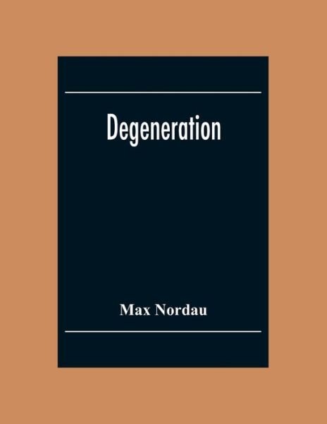 Cover for Max Nordau · Degeneration (Taschenbuch) (2020)