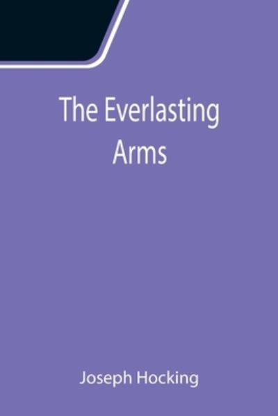 Cover for Joseph Hocking · The Everlasting Arms (Paperback Book) (2021)