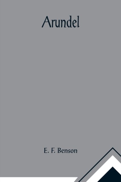 Cover for E F Benson · Arundel (Taschenbuch) (2022)