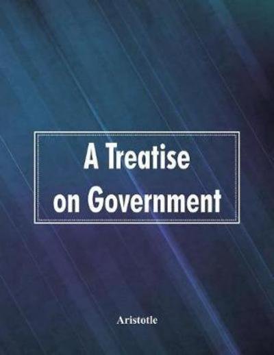 Cover for Aristotle · A Treatise on Government (Paperback Bog) (2017)