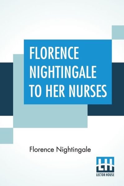 Cover for Florence Nightingale · Florence Nightingale To Her Nurses (Taschenbuch) (2020)
