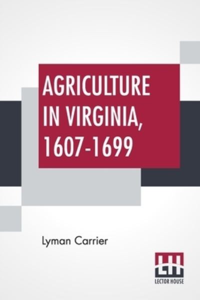 Agriculture In Virginia, 1607-1699 - Lyman Carrier - Books - Astral International Pvt. Ltd. - 9789393693389 - January 17, 2022