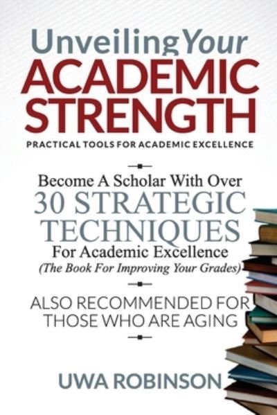 Cover for Uwa Robinson · Unveiling Your ACADEMIC STRENGTH (Taschenbuch) (2020)