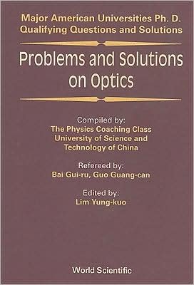 Cover for Wang, Ke-lin (Univ Of Sci &amp; Tech Of China, China) · Problems And Solutions On Optics - Major American Universities Ph.d. Qualifying Questions And Solutions - Physics (Inbunden Bok) (1991)