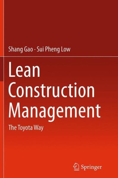 Cover for Shang Gao · Lean Construction Management: The Toyota Way (Paperback Book) [Softcover reprint of the original 1st ed. 2014 edition] (2016)