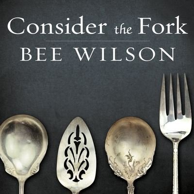Consider the Fork - Bee Wilson - Musik - TANTOR AUDIO - 9798200074389 - 9. oktober 2012