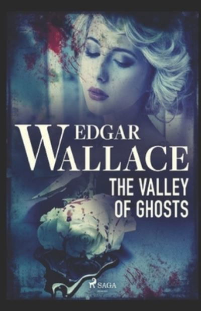 The Valley of Ghosts Crime Novel (Annotated) - Edgar Wallace - Bücher - Independently Published - 9798423981389 - 27. Februar 2022
