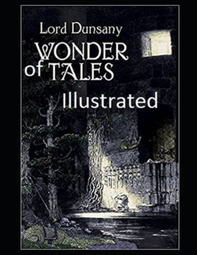 Cover for Lord Dunsany · Tales of Wonder Illustrated (Pocketbok) (2021)